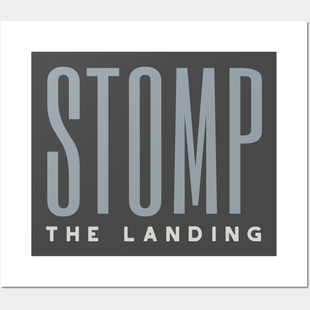 Stomp the Landing Wall Art by whyitsme